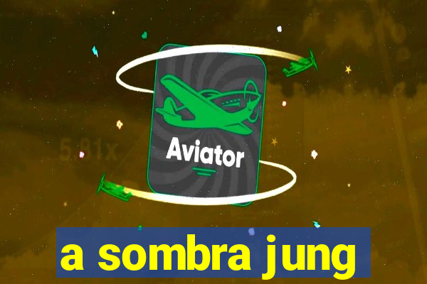 a sombra jung